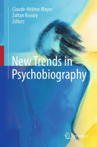 Title: New Trends in Psychobiography, Author: Claude-Hélène Mayer