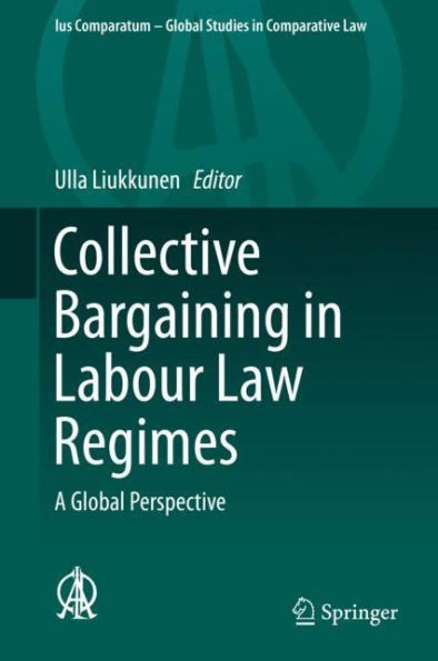 Collective Bargaining in Labour Law Regimes: A Global Perspective