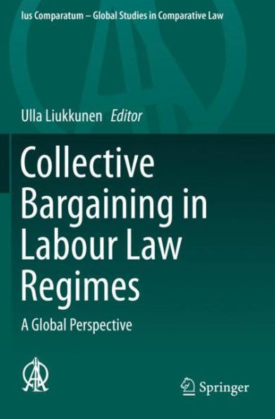 Collective Bargaining in Labour Law Regimes: A Global Perspective