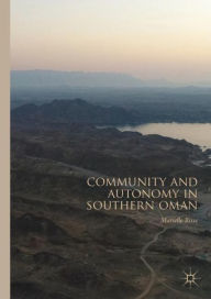 Title: Community and Autonomy in Southern Oman, Author: Marielle Risse