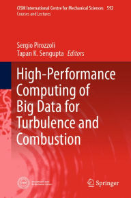 Title: High-Performance Computing of Big Data for Turbulence and Combustion, Author: Sergio Pirozzoli