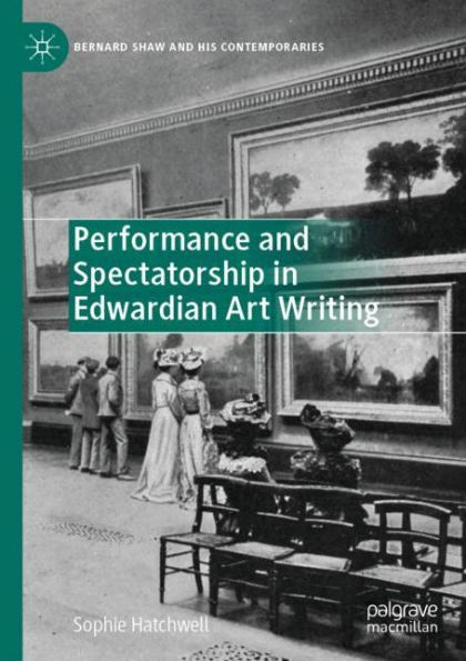 Performance and Spectatorship Edwardian Art Writing