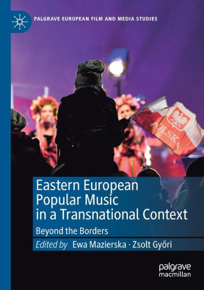 Eastern European Popular Music a Transnational Context: Beyond the Borders