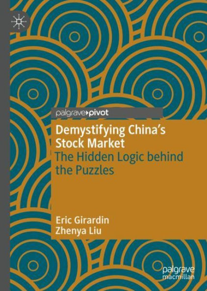 Demystifying China's Stock Market: The Hidden Logic behind the Puzzles