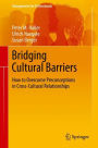 Bridging Cultural Barriers: How to Overcome Preconceptions in Cross-Cultural Relationships