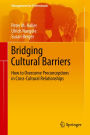 Bridging Cultural Barriers: How to Overcome Preconceptions in Cross-Cultural Relationships