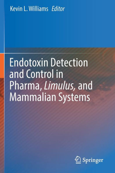 Endotoxin Detection and Control in Pharma, Limulus, and Mammalian Systems