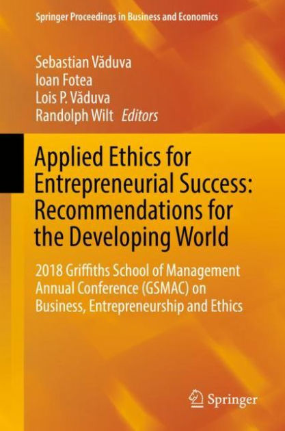 Applied Ethics for Entrepreneurial Success: Recommendations for the ...