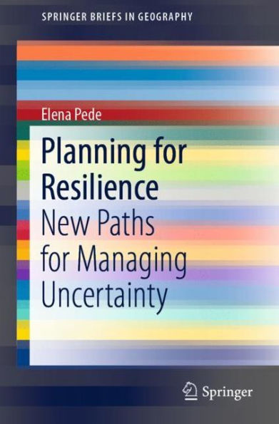 Planning for Resilience: New Paths for Managing Uncertainty