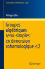 Groupes algébriques semi-simples en dimension cohomologique ?2: Semisimple algebraic groups in cohomological dimension ?2