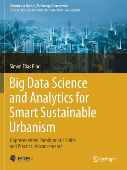 Big Data Science and Analytics for Smart Sustainable Urbanism: Unprecedented Paradigmatic Shifts and Practical Advancements