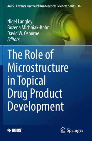 The Role of Microstructure in Topical Drug Product Development