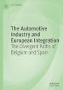 The Automotive Industry and European Integration: The Divergent Paths of Belgium and Spain