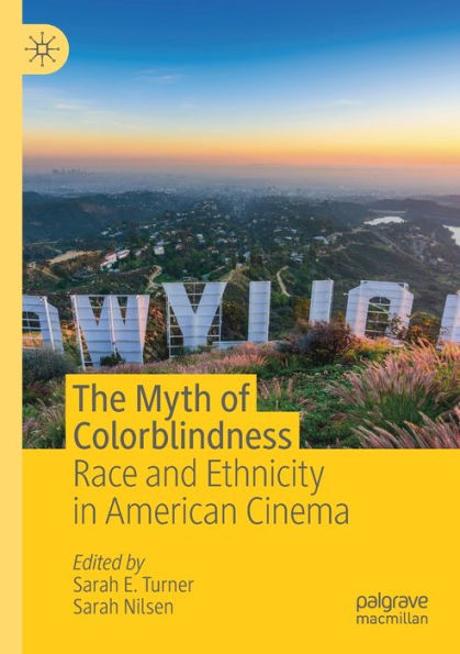 The Myth of Colorblindness: Race and Ethnicity American Cinema