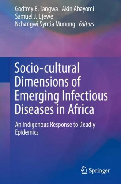 Socio-cultural Dimensions of Emerging Infectious Diseases in Africa: An Indigenous Response to Deadly Epidemics