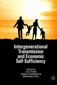 Title: Intergenerational Transmission and Economic Self-Sufficiency, Author: Jale Tosun