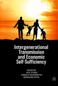 Title: Intergenerational Transmission and Economic Self-Sufficiency, Author: Jale Tosun