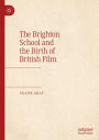 The Brighton School and the Birth of British Film
