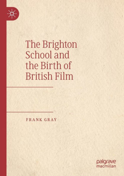 the Brighton School and Birth of British Film