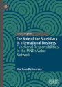 The Role of the Subsidiary in International Business: Functional Responsibilities in the MNE's Value Network