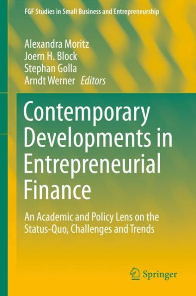 Contemporary Developments in Entrepreneurial Finance: An Academic and Policy Lens on the Status-Quo, Challenges and Trends