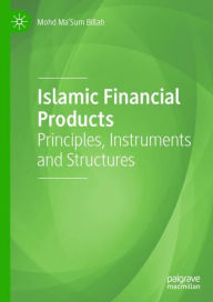 Title: Islamic Financial Products: Principles, Instruments and Structures, Author: Mohd Ma'Sum Billah