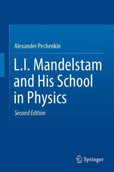 L.I. Mandelstam and His School in Physics / Edition 2