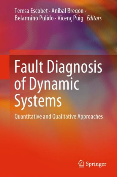 Fault Diagnosis of Dynamic Systems: Quantitative and Qualitative Approaches