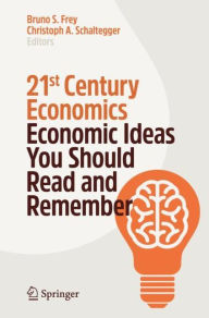 Title: 21st Century Economics: Economic Ideas You Should Read and Remember, Author: Bruno S. Frey