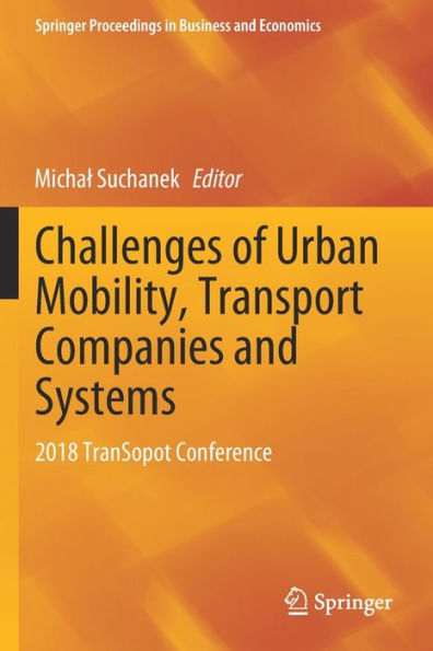 Challenges of Urban Mobility, Transport Companies and Systems: 2018 TranSopot Conference