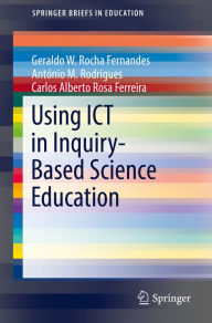 Title: Using ICT in Inquiry-Based Science Education, Author: Geraldo W. Rocha Fernandes