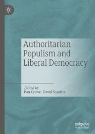 Title: Authoritarian Populism and Liberal Democracy, Author: Ivor Crewe