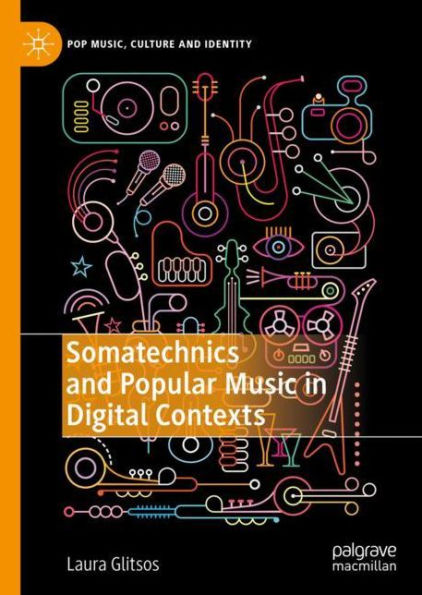 Somatechnics and Popular Music in Digital Contexts