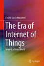 The Era of Internet of Things: Towards a Smart World