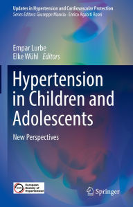 Title: Hypertension in Children and Adolescents: New Perspectives, Author: Empar Lurbe