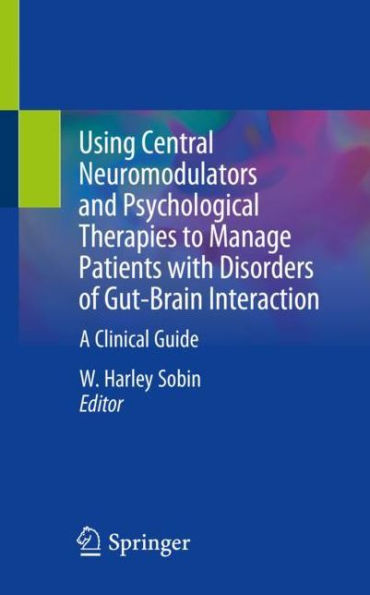 Using Central Neuromodulators and Psychological Therapies to Manage Patients with Disorders of Gut-Brain Interaction: A Clinical Guide
