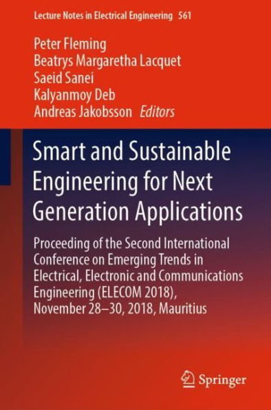 Smart and Sustainable Engineering for Next Generation Applications: Proceeding of the Second International Conference on Emerging Trends in Electrical, Electronic and Communications Engineering (ELECOM 2018), November 28-30, 2018, Mauritius