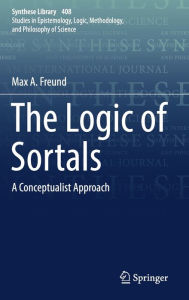 Title: The Logic of Sortals: A Conceptualist Approach, Author: Max A. Freund