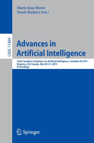 Title: Advances in Artificial Intelligence: 32nd Canadian Conference on Artificial Intelligence, Canadian AI 2019, Kingston, ON, Canada, May 28-31, 2019, Proceedings, Author: Marie-Jean Meurs