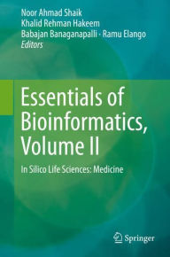 Title: Essentials of Bioinformatics, Volume II: In Silico Life Sciences: Medicine, Author: Noor Ahmad Shaik