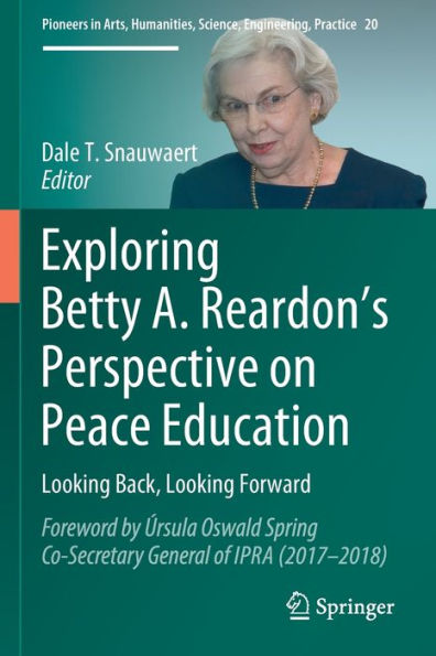 Exploring Betty A. Reardon's Perspective on Peace Education: Looking Back, Looking Forward