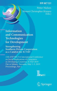 Title: Information and Communication Technologies for Development. Strengthening Southern-Driven Cooperation as a Catalyst for ICT4D: 15th IFIP WG 9.4 International Conference on Social Implications of Computers in Developing Countries, ICT4D 2019, Dar es Salaam, Author: Petter Nielsen