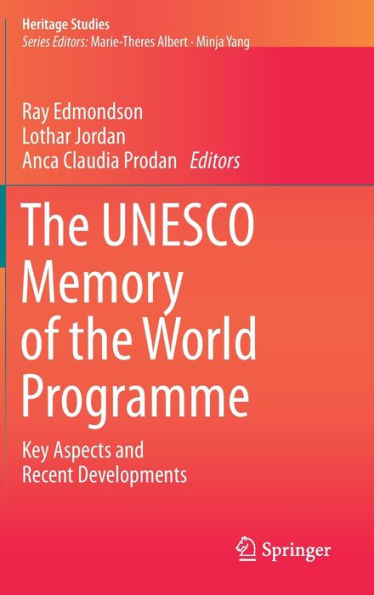 The UNESCO Memory of the World Programme: Key Aspects and Recent Developments