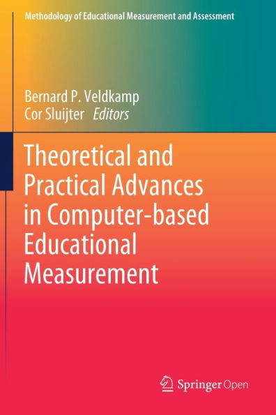 Theoretical and Practical Advances in Computer-based Educational Measurement