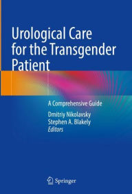 Title: Urological Care for the Transgender Patient: A Comprehensive Guide, Author: Dmitriy Nikolavsky