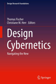 Title: Design Cybernetics: Navigating the New, Author: Thomas Fischer