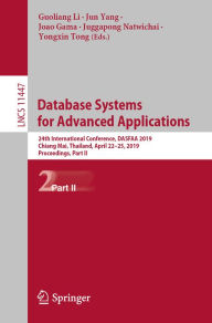 Title: Database Systems for Advanced Applications: 24th International Conference, DASFAA 2019, Chiang Mai, Thailand, April 22-25, 2019, Proceedings, Part II, Author: Guoliang Li