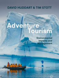 Title: Adventure Tourism: Environmental Impacts and Management, Author: David Huddart