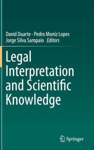 Title: Legal Interpretation and Scientific Knowledge, Author: David Duarte