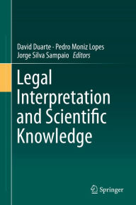 Title: Legal Interpretation and Scientific Knowledge, Author: David Duarte